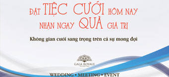 Trung tâm tiệc cưới Gala Royale khuyến mãi tiệc cưới